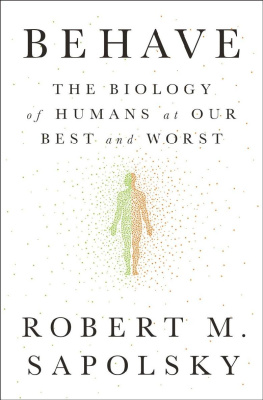 Robert M. Sapolsky - Behave: The Biology of Humans at Our Best and Worst