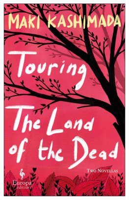 Maki Kashimada - Touring the Land of the Dead: Two Novellas