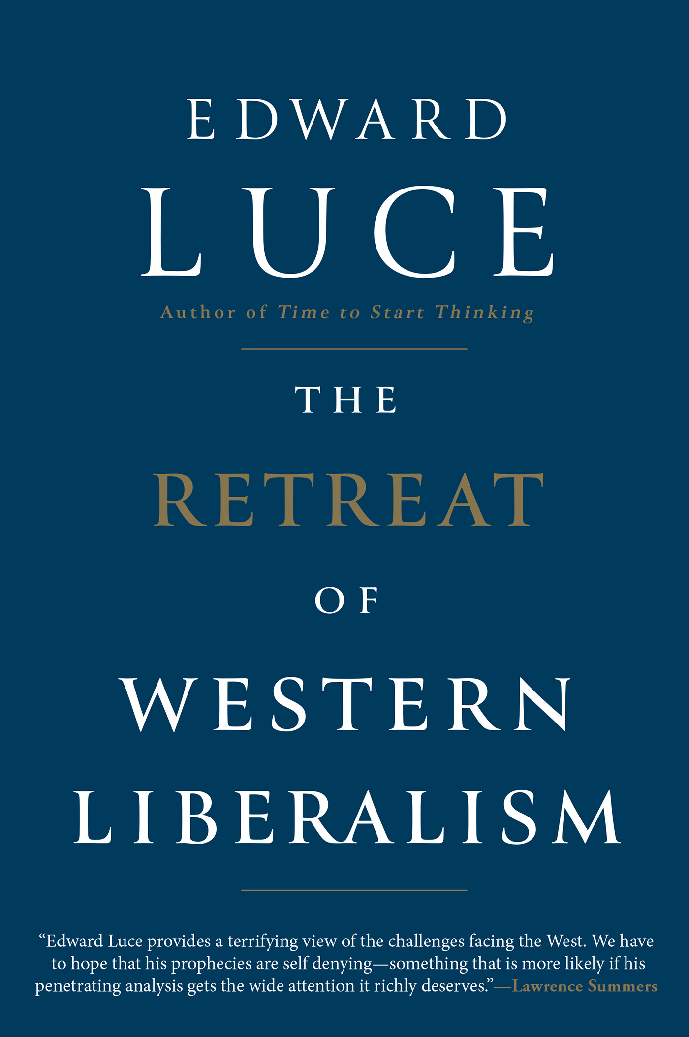 THE RETREAT OF WESTERN LIBERALISM A lso by Edward Luce In Spite of the Gods - photo 1