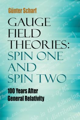 Gunter Scharf - Gauge Field Theories: Spin One and Spin Two: 100 Years After General Relativity