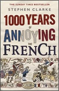 Stefan Klark 1000 Years of Annoying the French