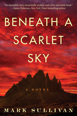 Mark Sullivan Beneath a Scarlet Sky: A Novel