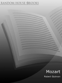 Robert W. Gutman Mozart: A Cultural Biography
