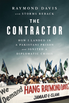 Raymond Davis The Contractor: How I Landed in a Pakistani Prison and Ignited a Diplomatic Crisis