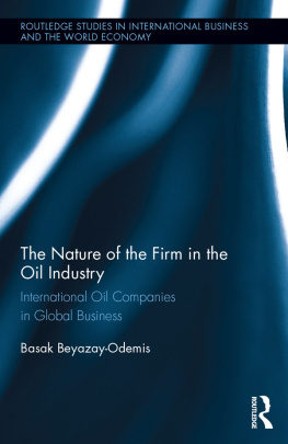 Basak Beyazay The Nature of the Firm in the Oil Industry: International Oil Companies in Global Business