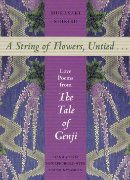 Murasaki Shikibu A String of Flowers, Untied... - Love poems from the Tale of Genji