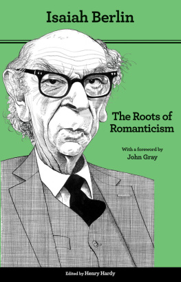 Isaiah Berlin - The Roots of Romanticism