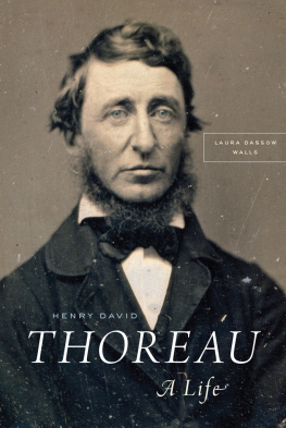 Laura Dassow Walls - Henry David Thoreau: A Life