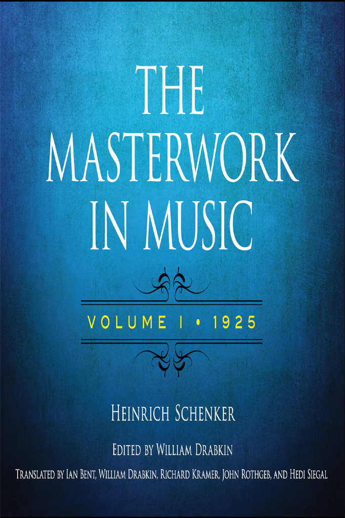 THE MASTERWORK IN MUSIC VOLUME I 1925 H EINRICH S CHENKER Edited by W ILLIAM - photo 1