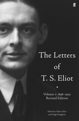 T. S. Eliot - The Letters of T. S. Eliot, Volume 1: 1898-1922