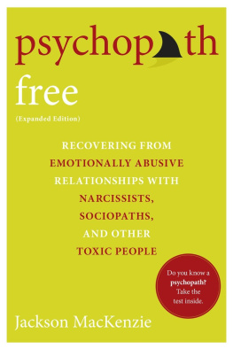 Jackson MacKenzie Psychopath Free: Recovering from Emotionally Abusive Relationships With Narcissists, Sociopaths, & Other Toxic People