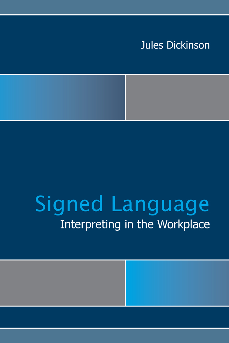 Signed Language Interpreting in the Workplace Melanie Metzger and Earl - photo 1