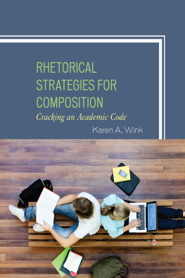 Karen A. Wink Rhetorical Strategies for Composition: Cracking an Academic Code