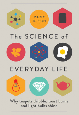 Marty Jopson - The Science of Everyday Life: Why Teapots Dribble, Toast Burns and Light Bulbs Shine