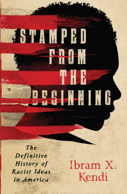 Ibram X. Kendi Stamped From the Beginning: The Definitive History of Racist Ideas in America