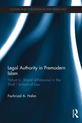 Halim Fachrizal A. - Legal authority in premodern Islam : Yahya b. Sharaf al-nawawi in the Shafi’i school of law