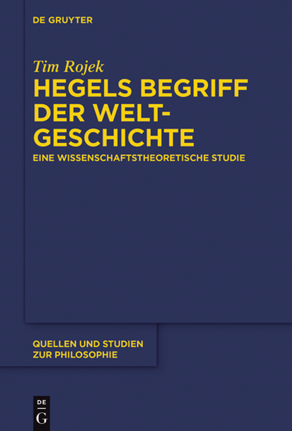 Tim Rojek Hegels Begriff der Weltgeschichte Quellen und Studien zur - photo 1