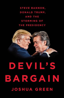 Joshua Green - Devil’s Bargain: Steve Bannon, Donald Trump, and the Storming of the Presidency