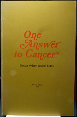 William Kelley - One Answer to Cancer