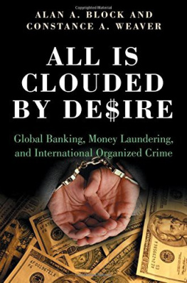 Alan A. Block All is Clouded by Desire: Global Banking, Money Laundering, and International Organized Crime