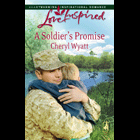 A Soldiers Promise Cheryl Wyatt Published by Steeple Hill Books - photo 1