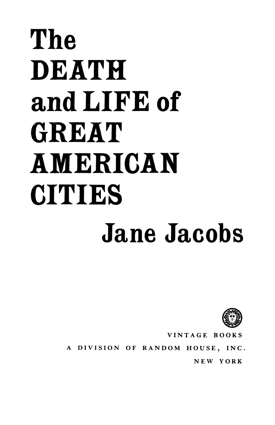 VINTAGE BOOKS EDITION DECEMBER 1992 Copyright 1961 by Jane Jacobs - photo 1