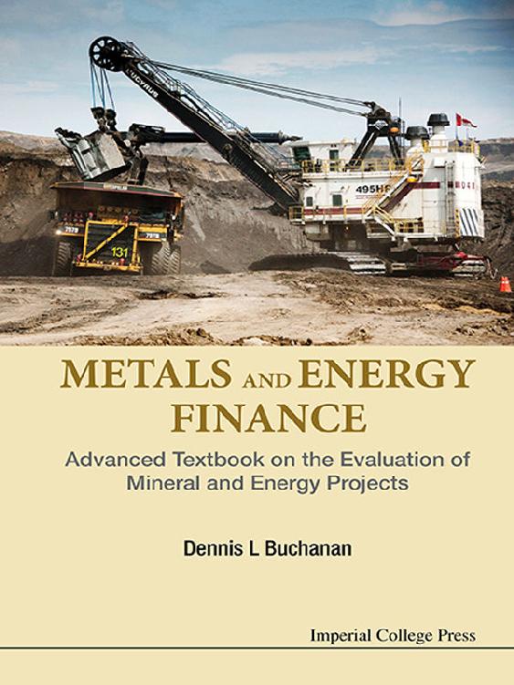 METALS AND ENERGY FINANCE Advanced Textbook on the Evaluation of Mineral and - photo 1