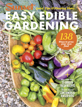 Julie Chai et al. - Sunset Magazine: Easy Edible Gardening