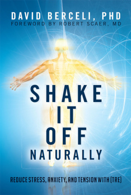 David Berceli - Shake It Off Naturally - Reduce Stress, Anxiety, and Tension With [TRE]