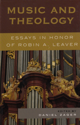 Daniel Zager (ed.) - Music and theology : essays in honor of Robin A. Leaver