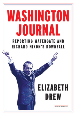 Elizabeth Drew - Washington Journal: Reporting Watergate and Richard Nixon’s Downfall