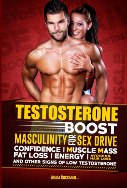 Rockman Testosterone: Boost Masculinity for Sex Drive, Confidence, Muscle Mass, Fat Loss, Energy, Avoiding Hair Loss and Other Signs of Low Testosterone