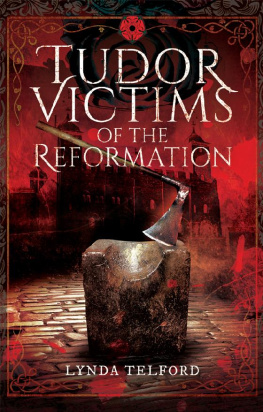 Lynda Telford Tudor Victims of the Reformation