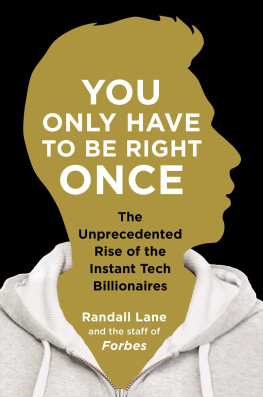 Randall Lane - You Only Have to Be Right Once: The Unprecedented Rise of the Instant Tech Billionaires