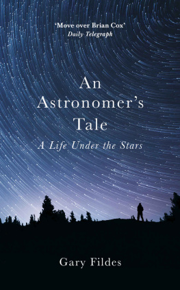 Gary Fildes An Astronomer’s Tale: A Life Under the Stars