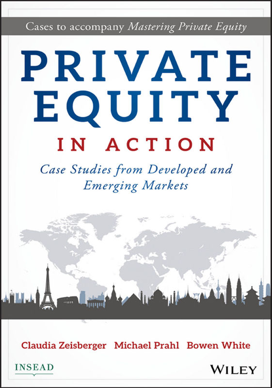 Private Equity in Action Case Studies from Developed and Emerging Markets - photo 1