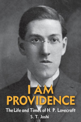 Sunand T. Joshi - I am providence : the life and times of H.P. Lovecraft