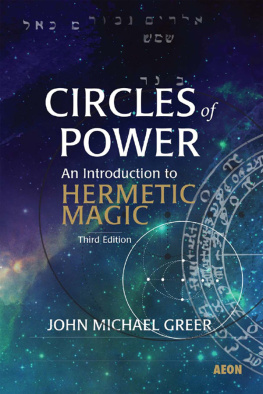 John Michael Greer - Circles of Power: An Introduction to Hermetic Magic