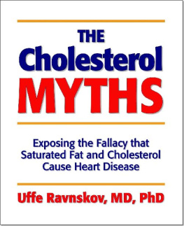 Uffe Ravnskov The Cholesterol Myths: Exposing the Fallacy that Saturated Fat and Cholesterol Cause Heart Disease