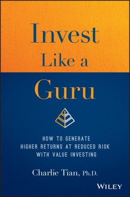 Charlie Tian Invest Like a Guru: How to Generate Higher Returns At Reduced Risk With Value Investing
