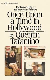 Kventin Tarantino - Once Upon a Time in Hollywood: The First Novel By Quentin Tarantino