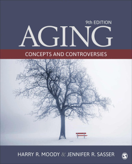 Harry R. Moody - Aging: Concepts and Controversies