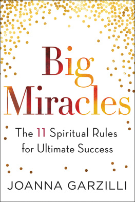 Joanna Garzilli - Big Miracles: The 11 Spiritual Rules for Ultimate Success