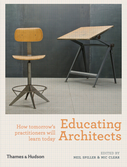 Spiller Neil. - Educating Architects: How Tomorrows Practitioners Will Learn Today