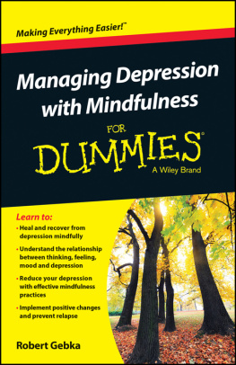 Gebka Robert. Managing Depression with Mindfulness for Dummies