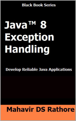 Rathore Mahavir. Java 8 Exception Handling: Develop Reliable Java Applications