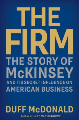 McDonald D. The Firm: The Story of McKinsey and Its Secret Influence on American Business