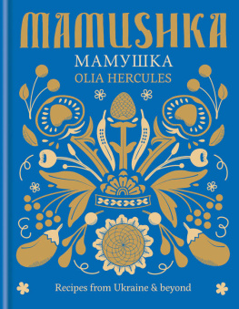 Hercules Olia. - Mamushka: Recipes from Ukraine & beyond