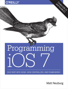 Neuburg M. Programming iOS 7: Dive Deep Into Views, View Controllers, and Frameworks