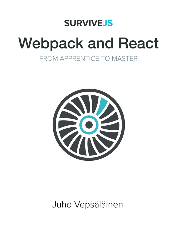 SurviveJS - Webpack and React From apprentice to master Juho Vepslinen This - photo 1